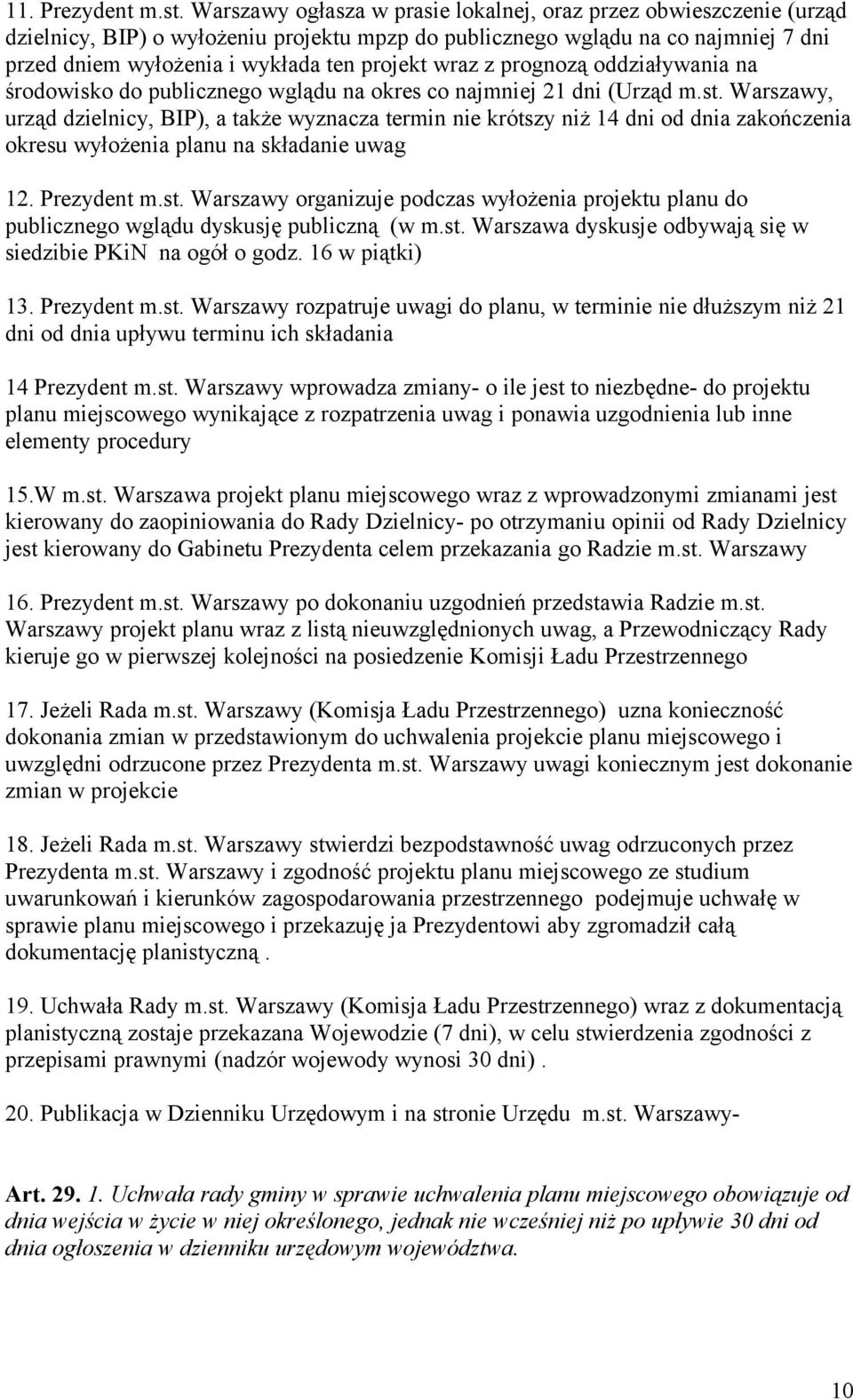 wraz z prognozą oddziaływania na środowisko do publicznego wglądu na okres co najmniej 21 dni (Urząd m.st.