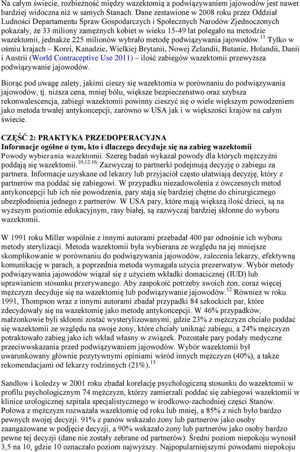 wazektomii, jednakże 225 milionów wybrało metodę podwiązywania jajowodów.