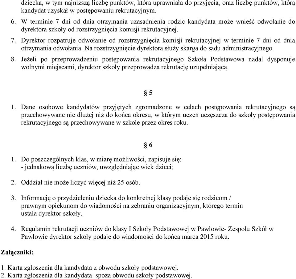 Na rozstrzygnięcie dyrektora służy skarga do sadu administracyjnego. 8.