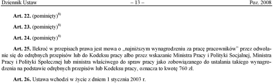 pracy albo przez wskazanie Ministra Pracy i Polityki Socjalnej, Ministra Pracy i Polityki Społecznej lub ministra właściwego do spraw pracy jako