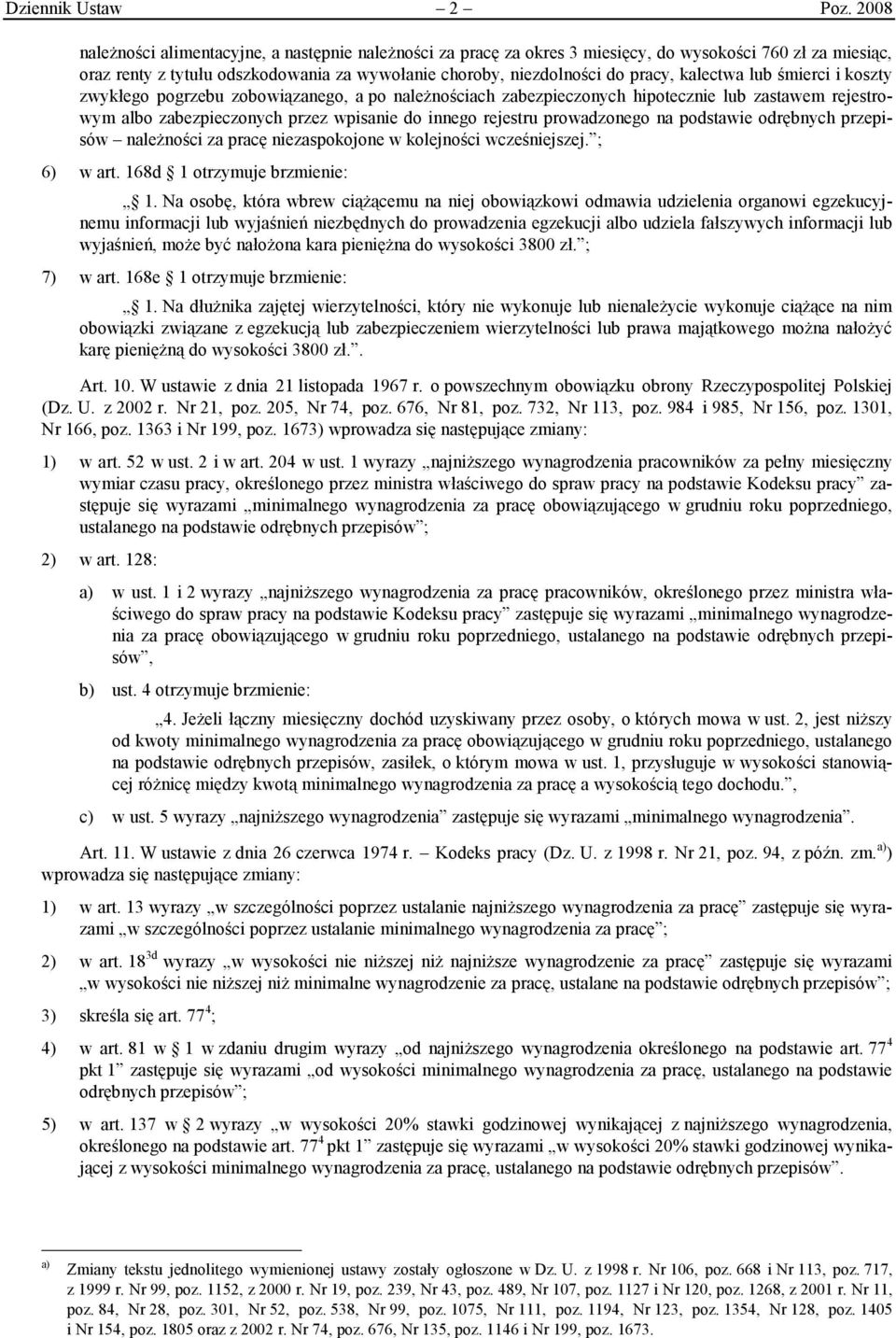 kalectwa lub śmierci i koszty zwykłego pogrzebu zobowiązanego, a po należnościach zabezpieczonych hipotecznie lub zastawem rejestrowym albo zabezpieczonych przez wpisanie do innego rejestru