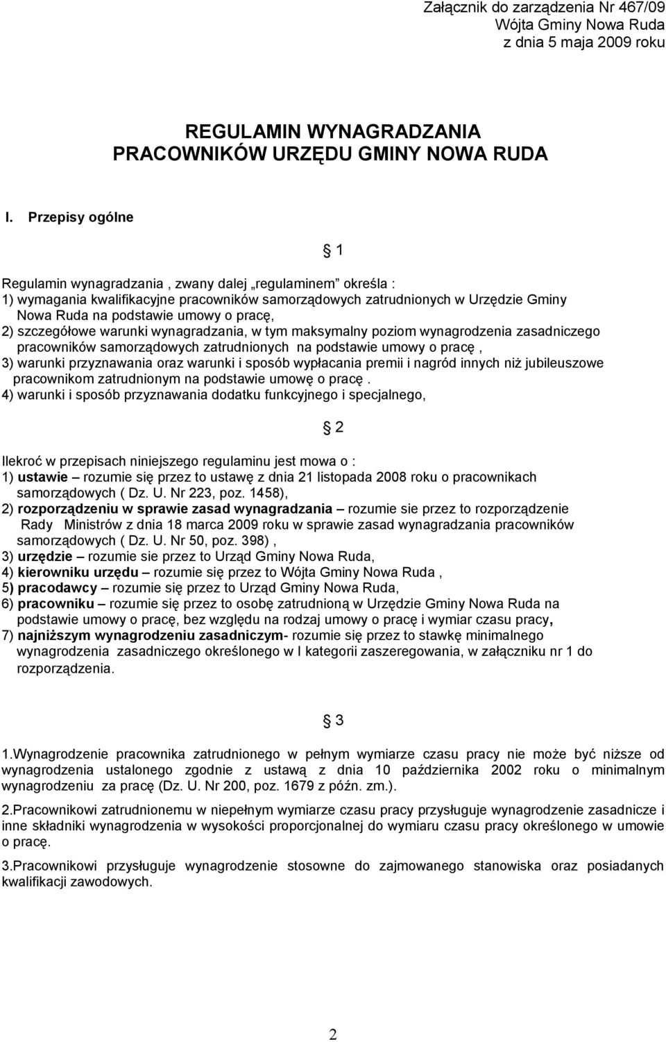 2) szczegółowe warunki wynagradzania, w tym maksymalny poziom wynagrodzenia zasadniczego pracowników samorządowych zatrudnionych na podstawie umowy o pracę, 3) warunki przyznawania oraz warunki i