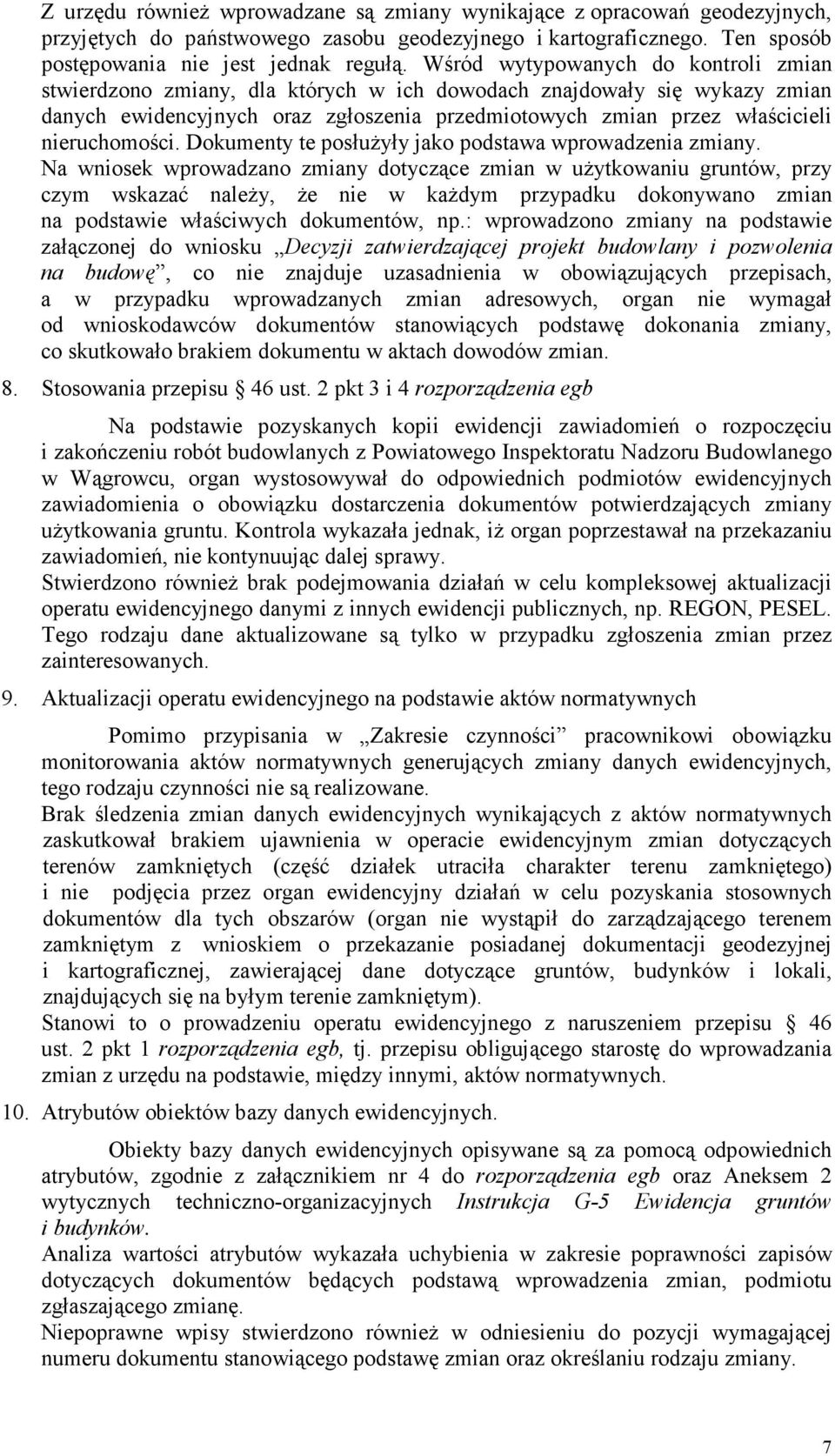 nieruchomości. Dokumenty te posłużyły jako podstawa wprowadzenia zmiany.