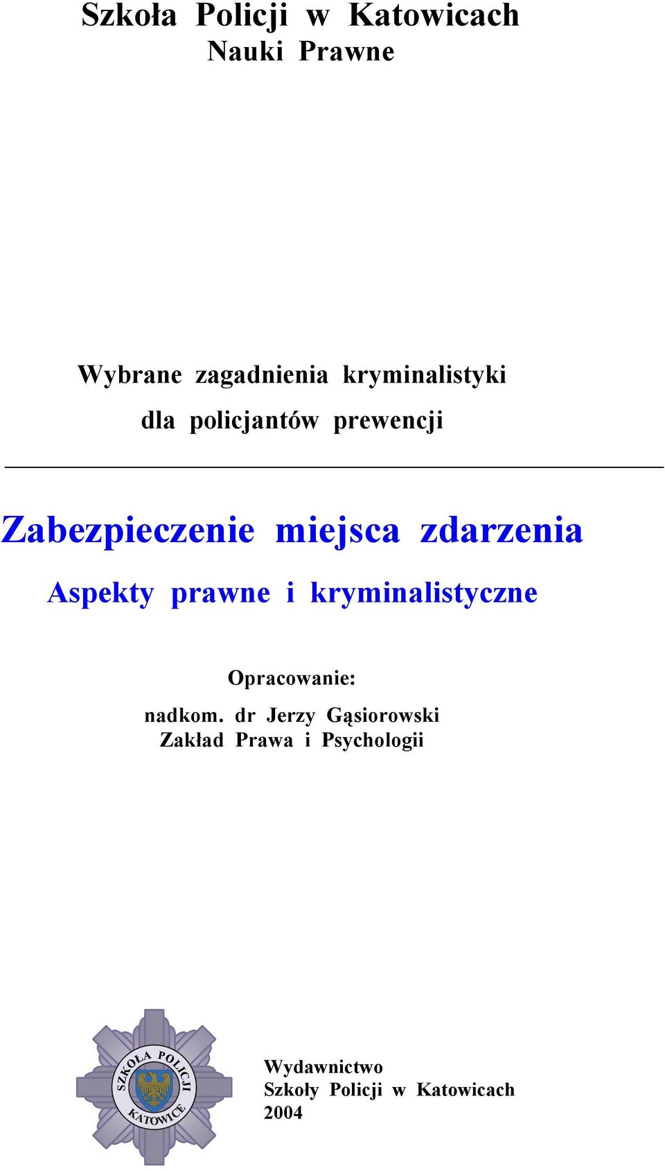Aspekty prawne i kryminalistyczne Opracowanie: nadkom.