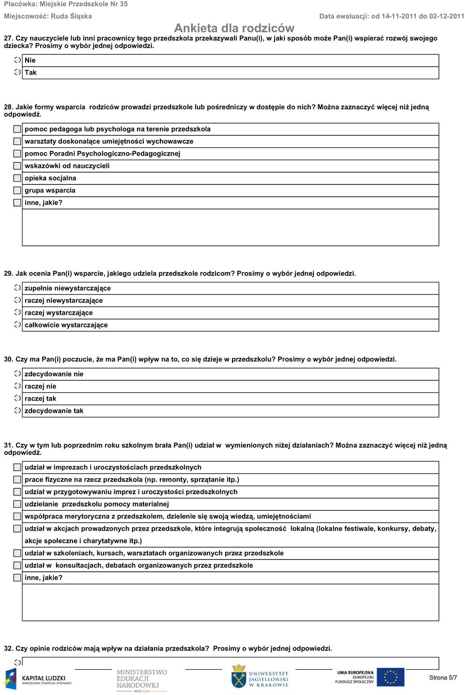 pomoc pedagoga lub psychologa na terenie przedszkola warsztaty doskonalące umiejętności wychowawcze pomoc Poradni Psychologiczno-Pedagogicznej wskazówki od nauczycieli opieka socjalna grupa wsparcia