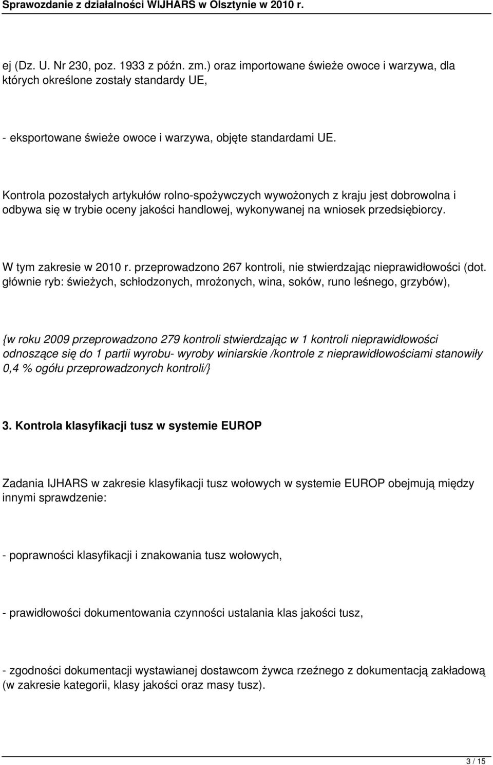 przeprowadzono 267 kontroli, nie stwierdzając nieprawidłowości (dot.