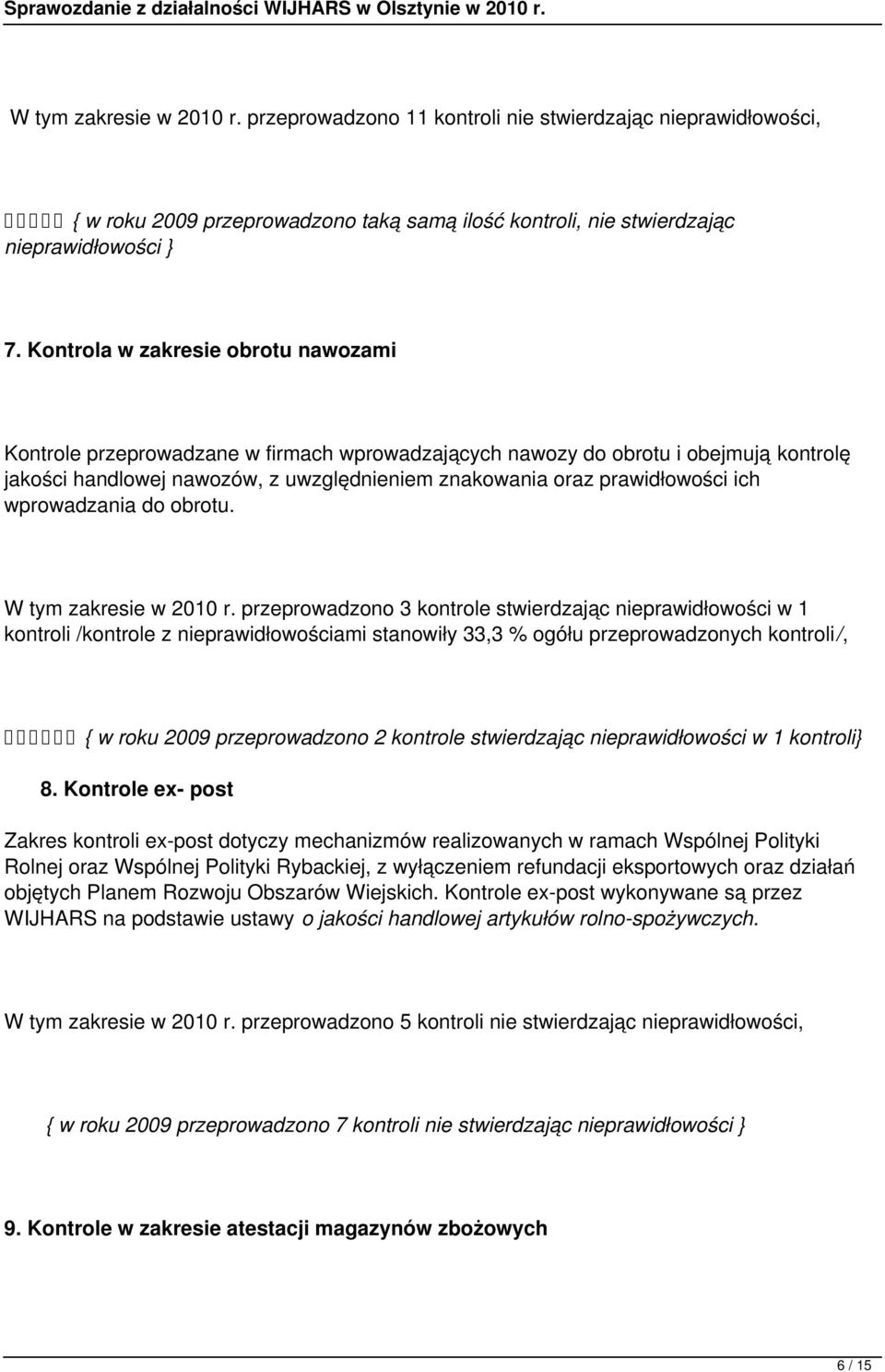 ich wprowadzania do obrotu. W tym zakresie w 2010 r.