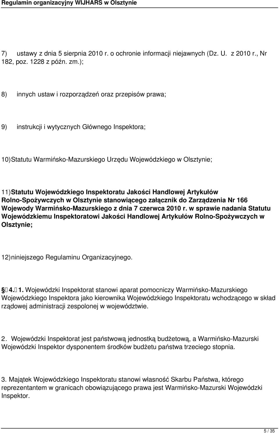 Inspektoratu Jakości Handlowej Artykułów Rolno-Spożywczych w Olsztynie stanowiącego załącznik do Zarządzenia Nr 166 Wojewody Warmińsko-Mazurskiego z dnia 7 czerwca 2010 r.