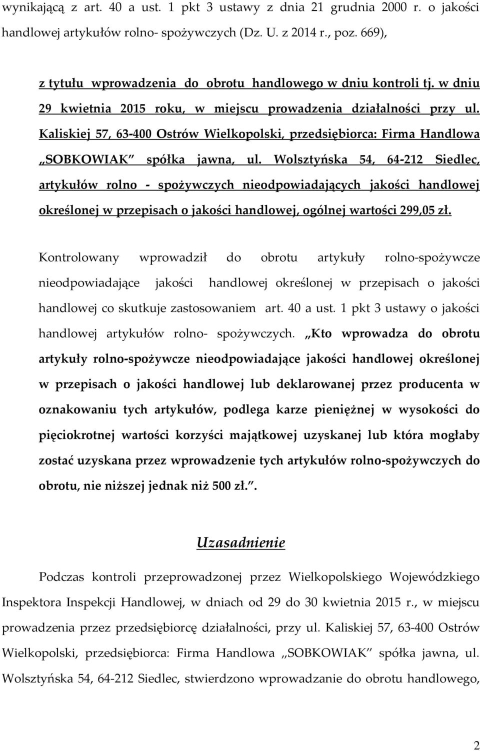 Kaliskiej 57, 63-400 Ostrów Wielkopolski, przedsiębiorca: Firma Handlowa SOBKOWIAK spółka jawna, ul.