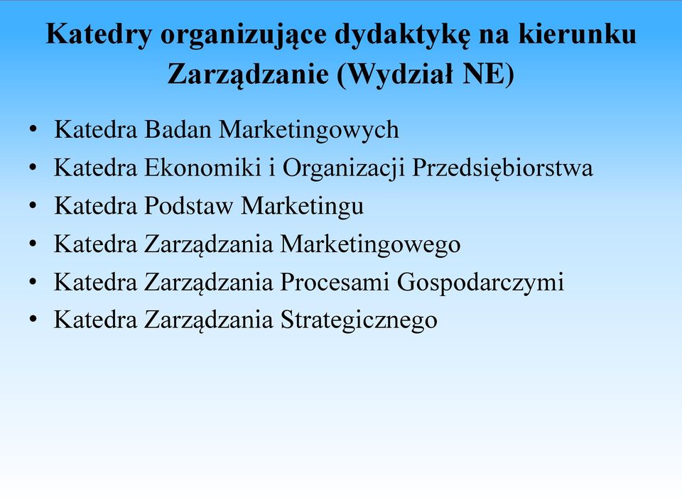Przedsiębiorstwa Katedra Podstaw Marketingu Katedra Zarządzania