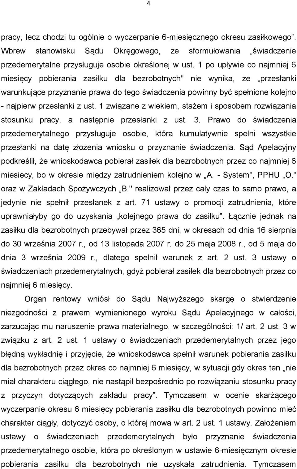 z ust. 1 związane z wiekiem, stażem i sposobem rozwiązania stosunku pracy, a następnie przesłanki z ust. 3.