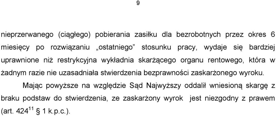 żadnym razie nie uzasadniała stwierdzenia bezprawności zaskarżonego wyroku.