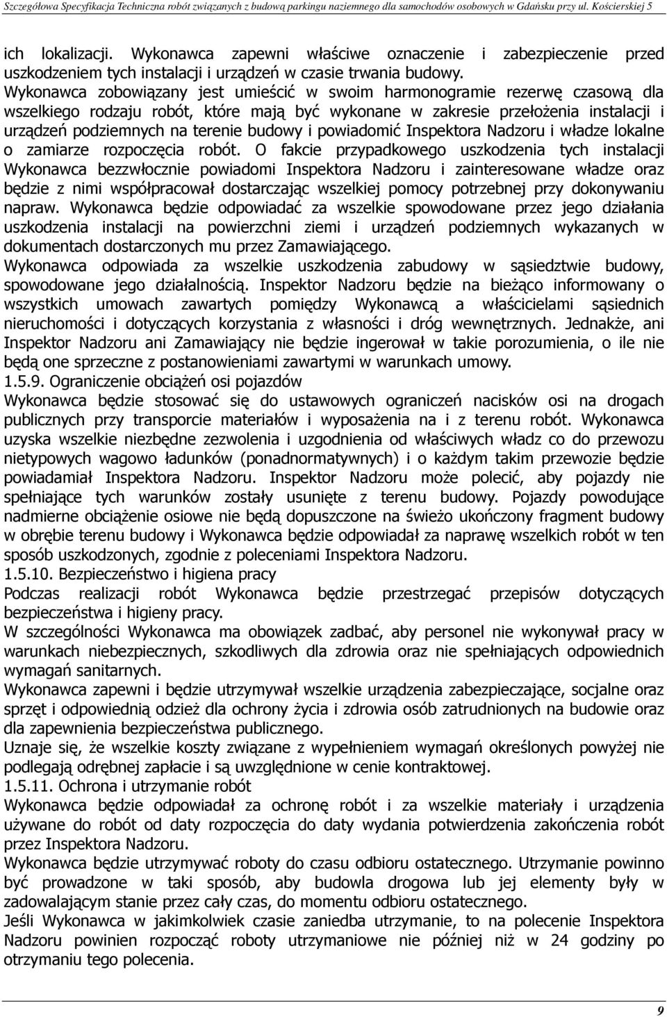 budowy i powiadomić Inspektora Nadzoru i władze lokalne o zamiarze rozpoczęcia robót.