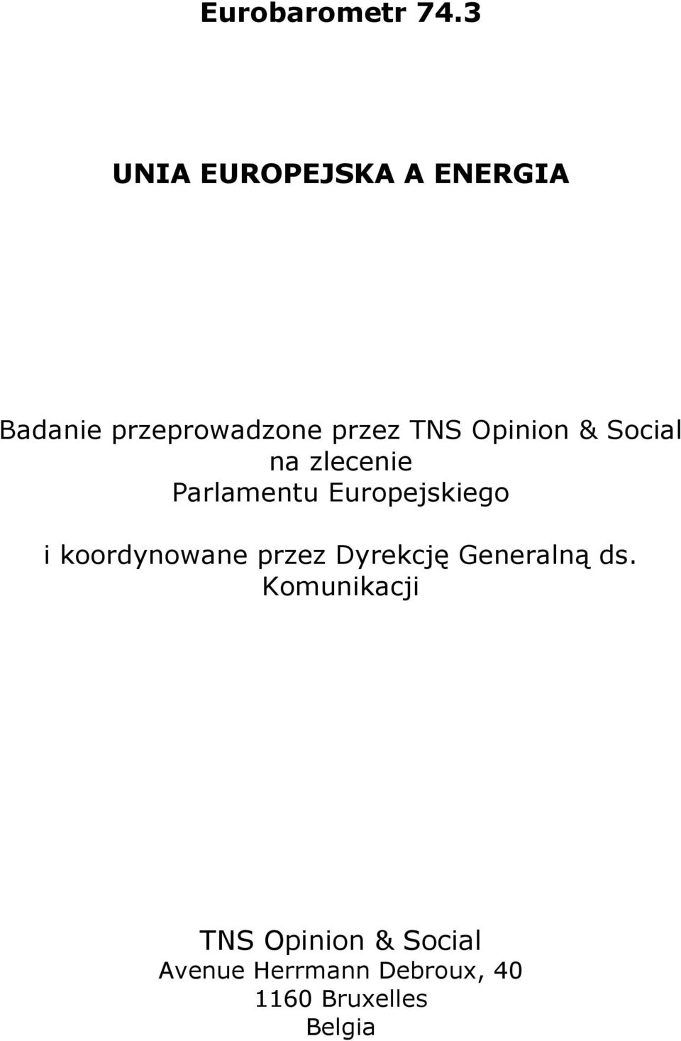 Opinion & Social na zlecenie Parlamentu Europejskiego i