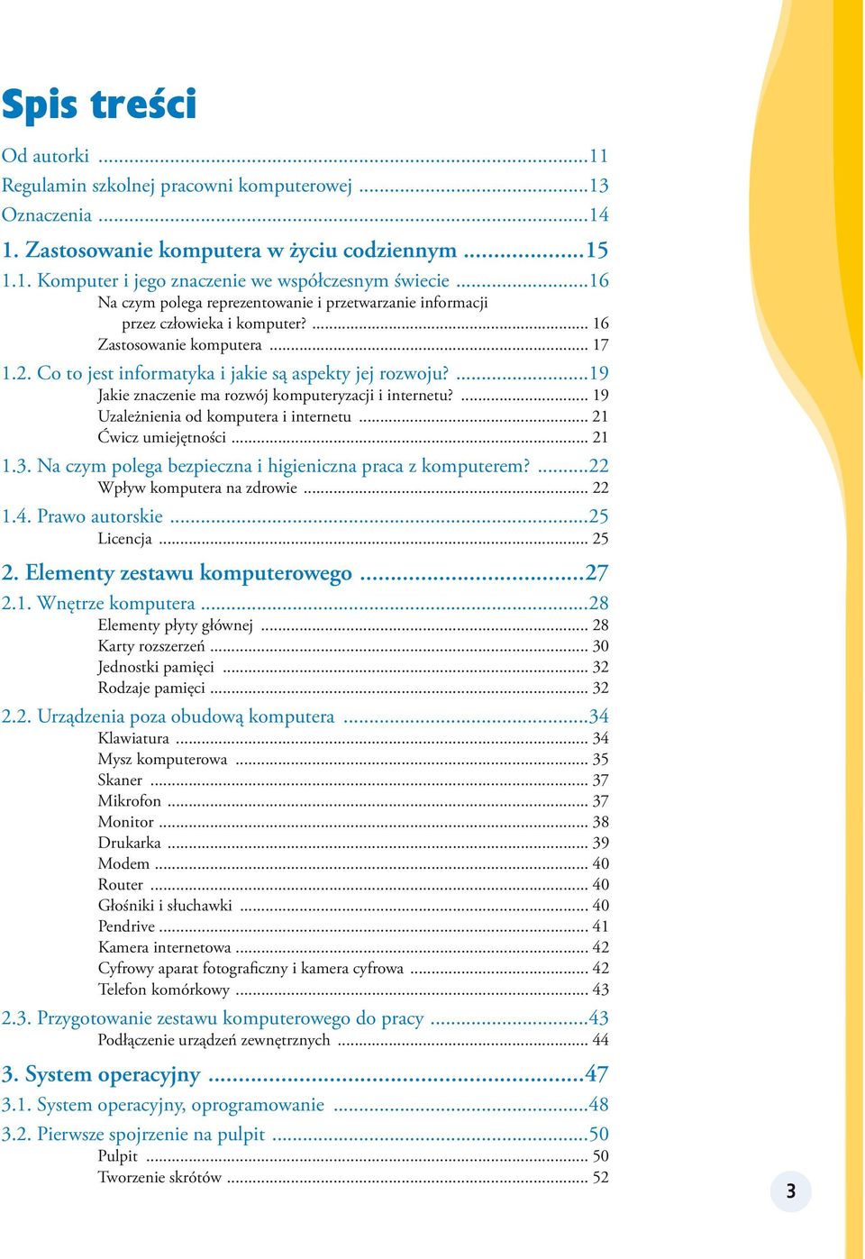 ...19 Jakie znaczenie ma rozwój komputeryzacji i internetu?... 19 Uzależnienia od komputera i internetu... 21 Ćwicz umiejętności... 21 1.3. Na czym polega bezpieczna i higieniczna praca z komputerem?