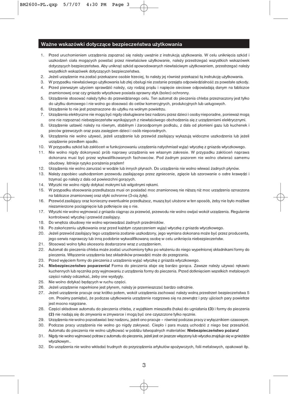 Aby unikn¹æ szkód spowodowanych niew³aœciwym u ytkowaniem, przestrzegaæ nale y wszystkich wskazówek dotycz¹cych bezpieczeñstwa. 2.