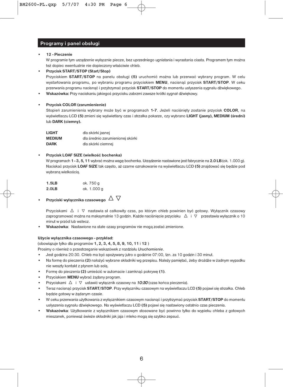 W celu wystartowania programu, po wybraniu programu przyciskiem MENU, nacisn¹æ przycisk START/STOP.