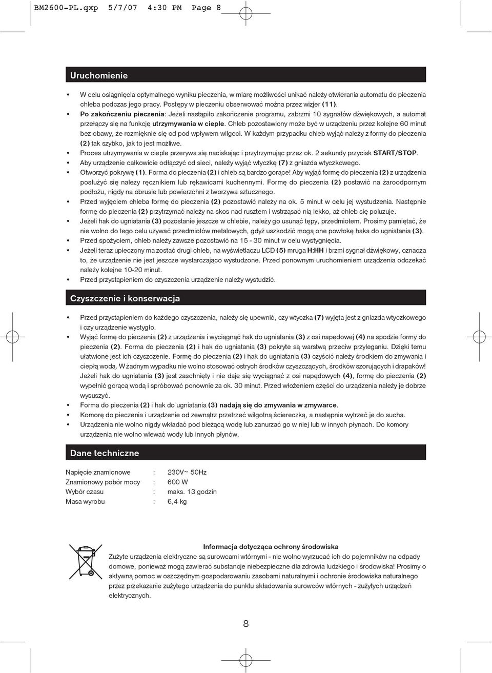 Po zakoñczeniu pieczenia: Je eli nast¹pi³o zakoñczenie programu, zabrzmi 10 sygna³ów dÿwiêkowych, a automat prze³¹czy siê na funkcjê utrzymywania w cieple.