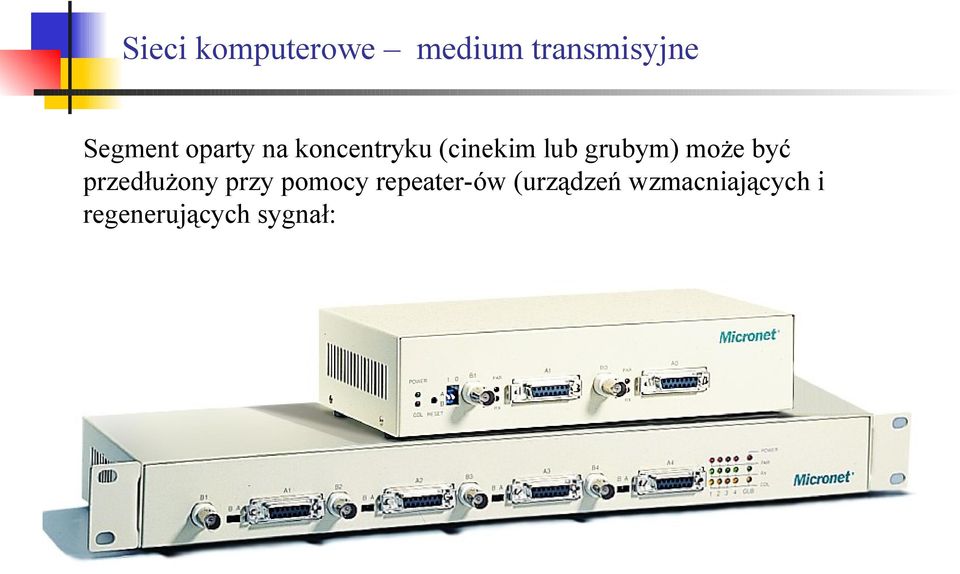 przedłużony przy pomocy repeater-ów