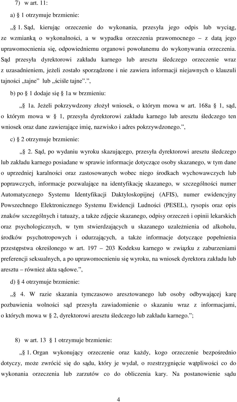 powołanemu do wykonywania orzeczenia.