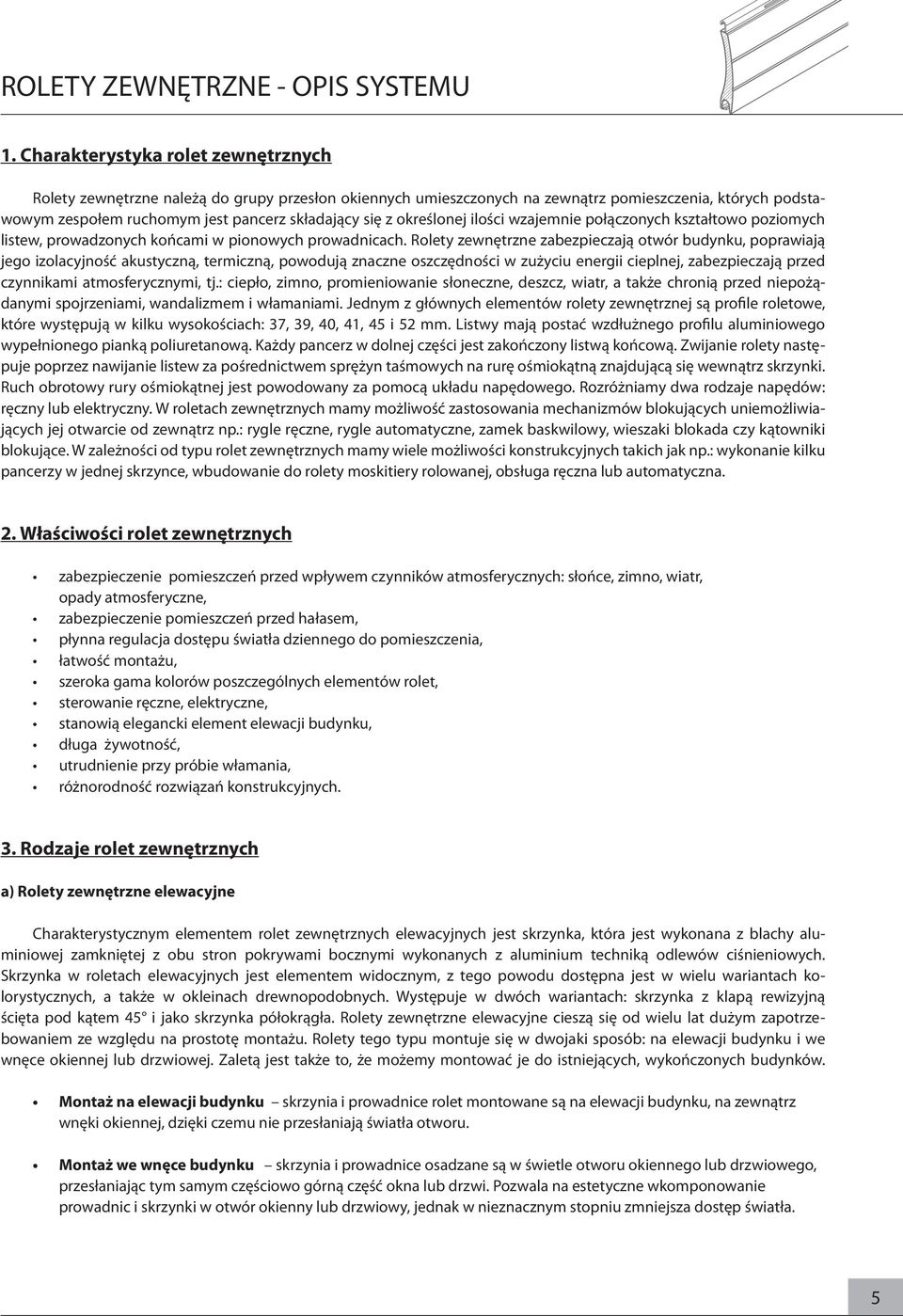 określonej ilości wzajemnie połączonych kształtowo poziomych listew, prowadzonych końcami w pionowych prowadnicach.