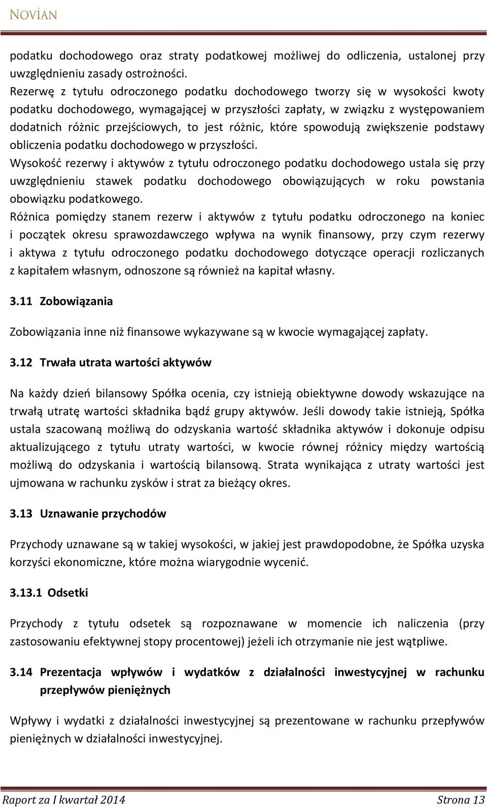 różnic, które spowodują zwiększenie podstawy obliczenia podatku dochodowego w przyszłości.