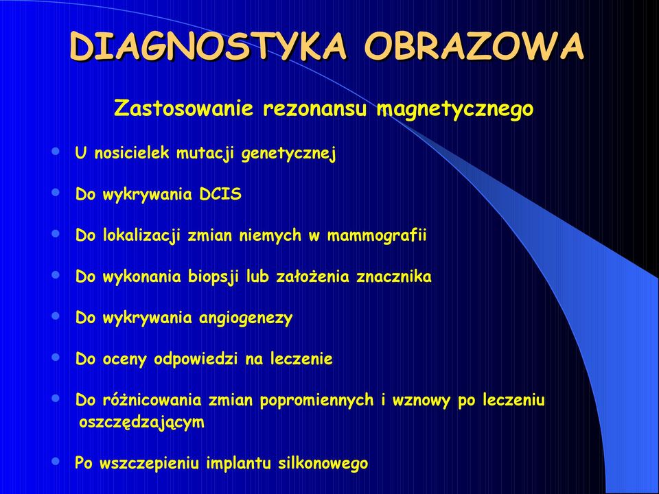 założenia znacznika Do wykrywania angiogenezy Do oceny odpowiedzi na leczenie Do