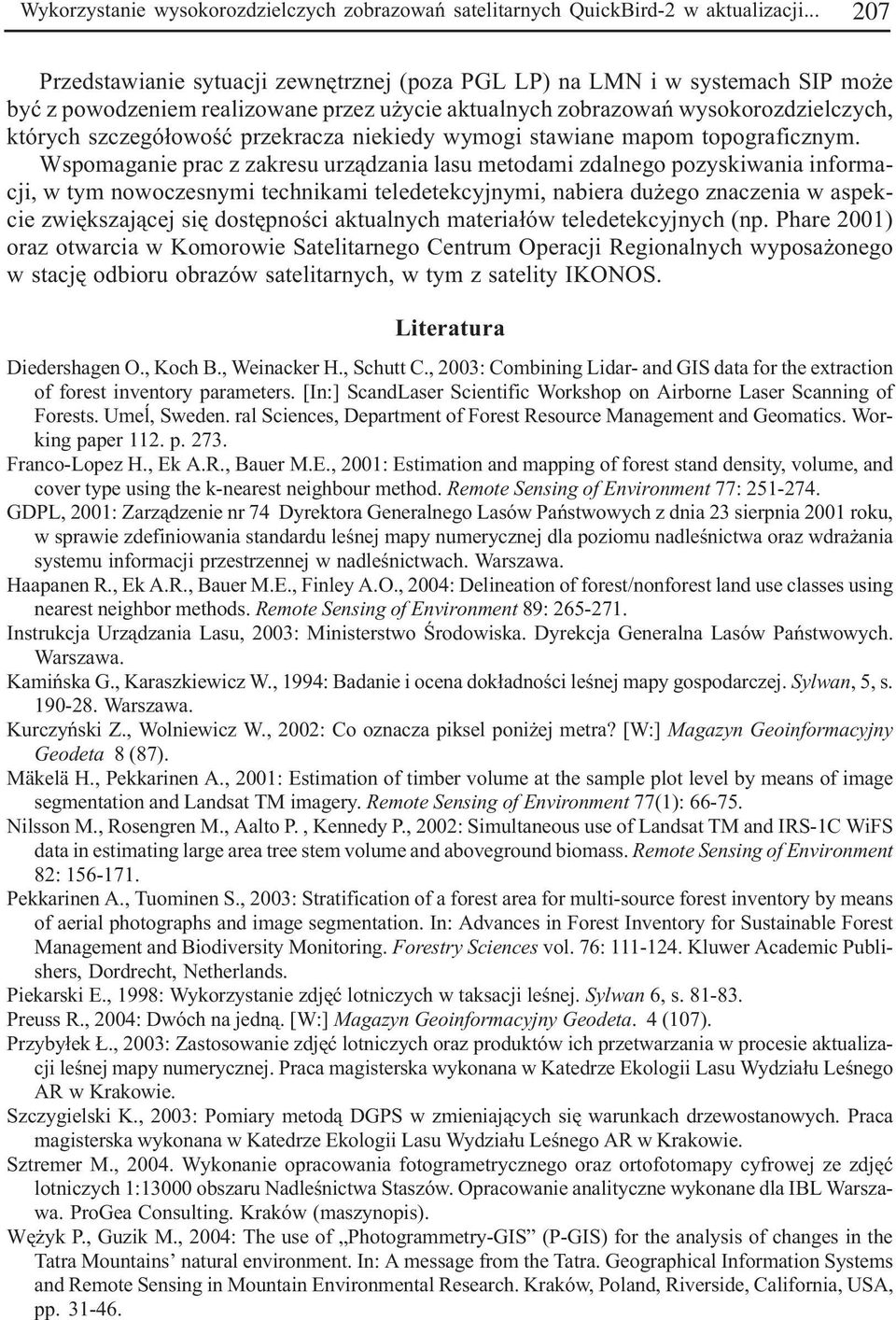 przekracza niekiedy wymogi stawiane mapom topograficznym.