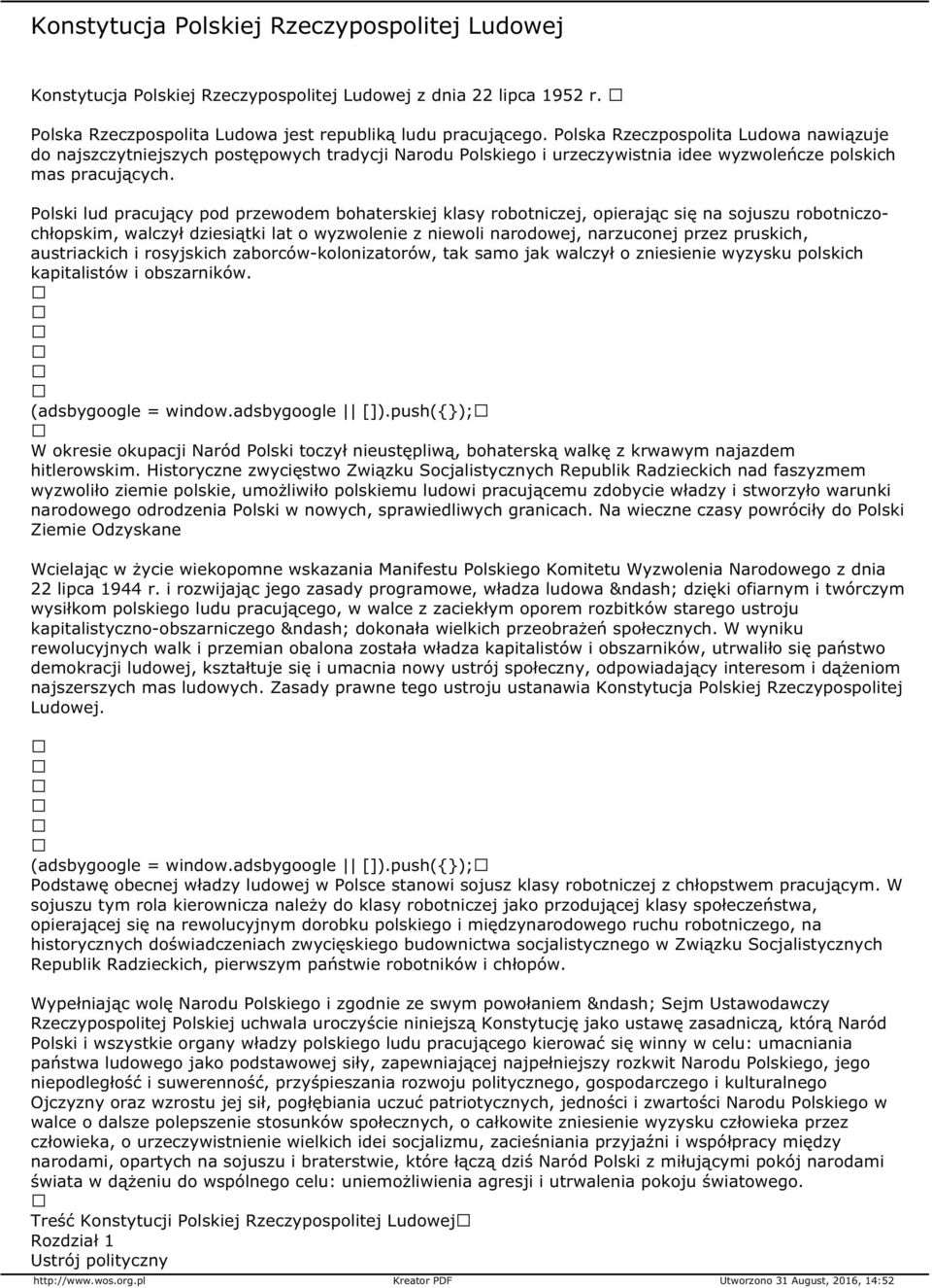 Polski lud pracujący pod przewodem bohaterskiej klasy robotniczej, opierając się na sojuszu robotniczochłopskim, walczył dziesiątki lat o wyzwolenie z niewoli narodowej, narzuconej przez pruskich,