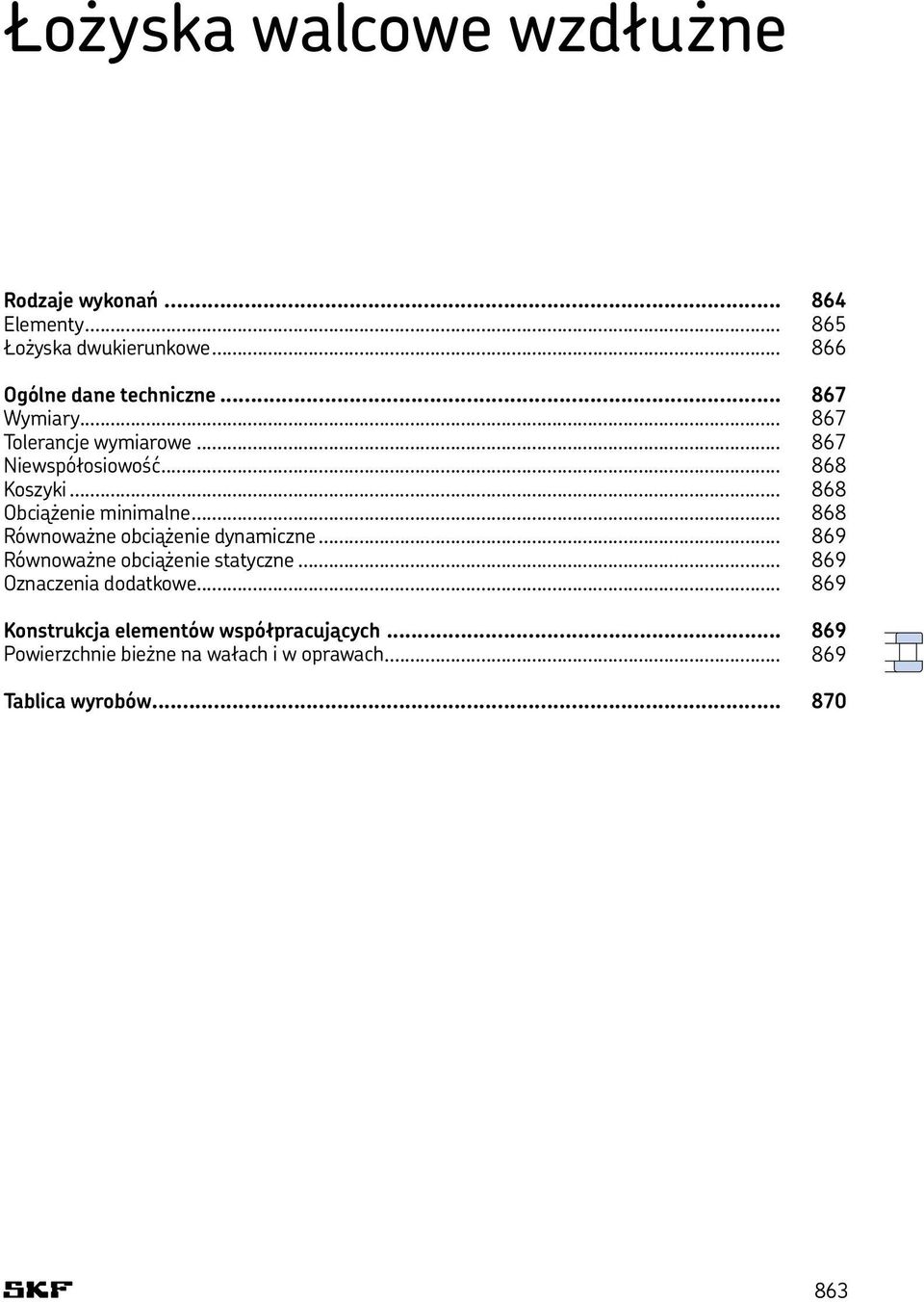 .. 868 Równoważne obciążenie dynamiczne... 869 Równoważne obciążenie statyczne... 869 Oznaczenia dodatkowe.