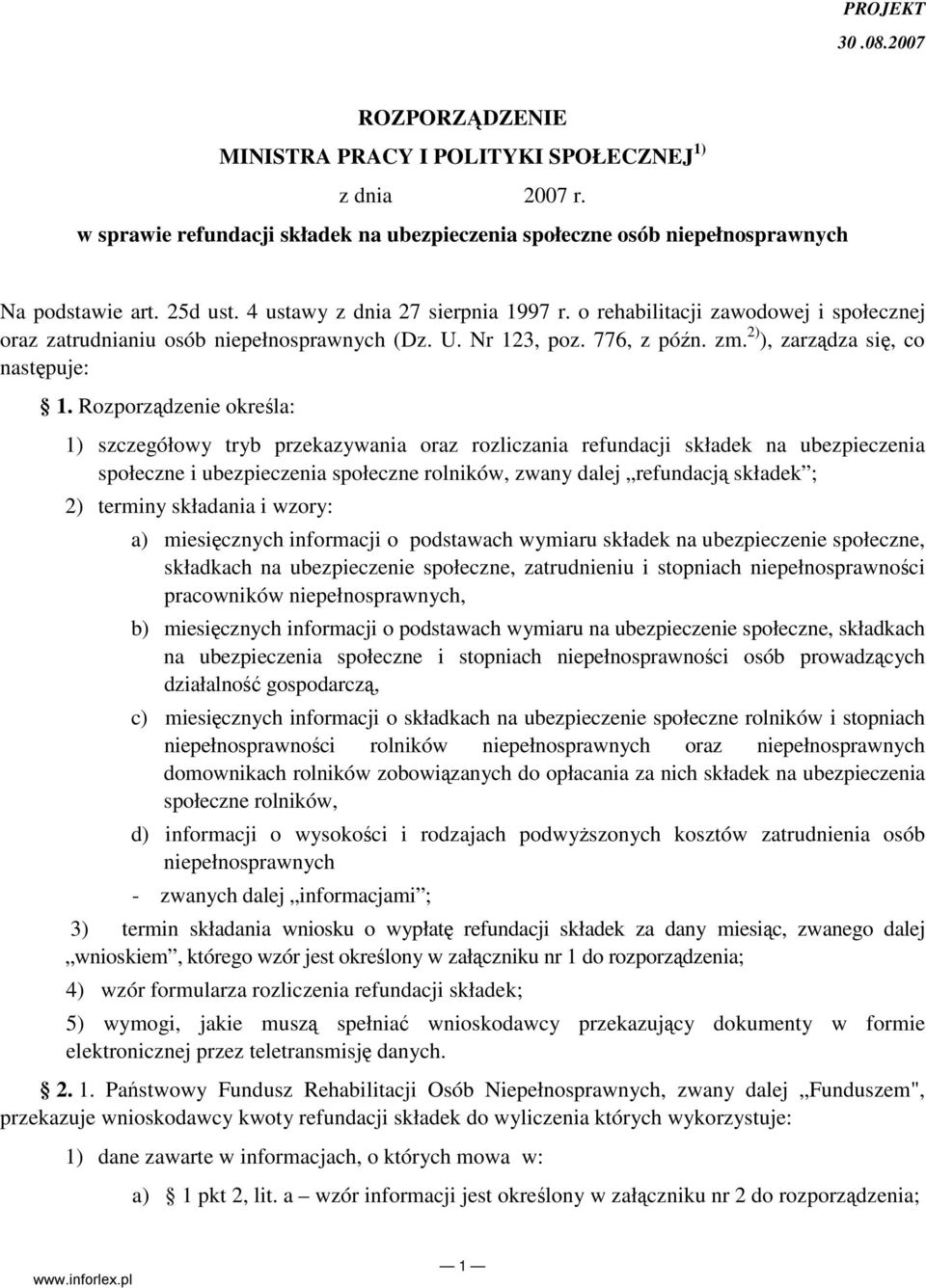 Rozporządzenie określa: 1) szczegółowy tryb przekazywania oraz rozliczania refundacji składek na ubezpieczenia społeczne i ubezpieczenia społeczne rolników, zwany dalej refundacją składek ; 2)