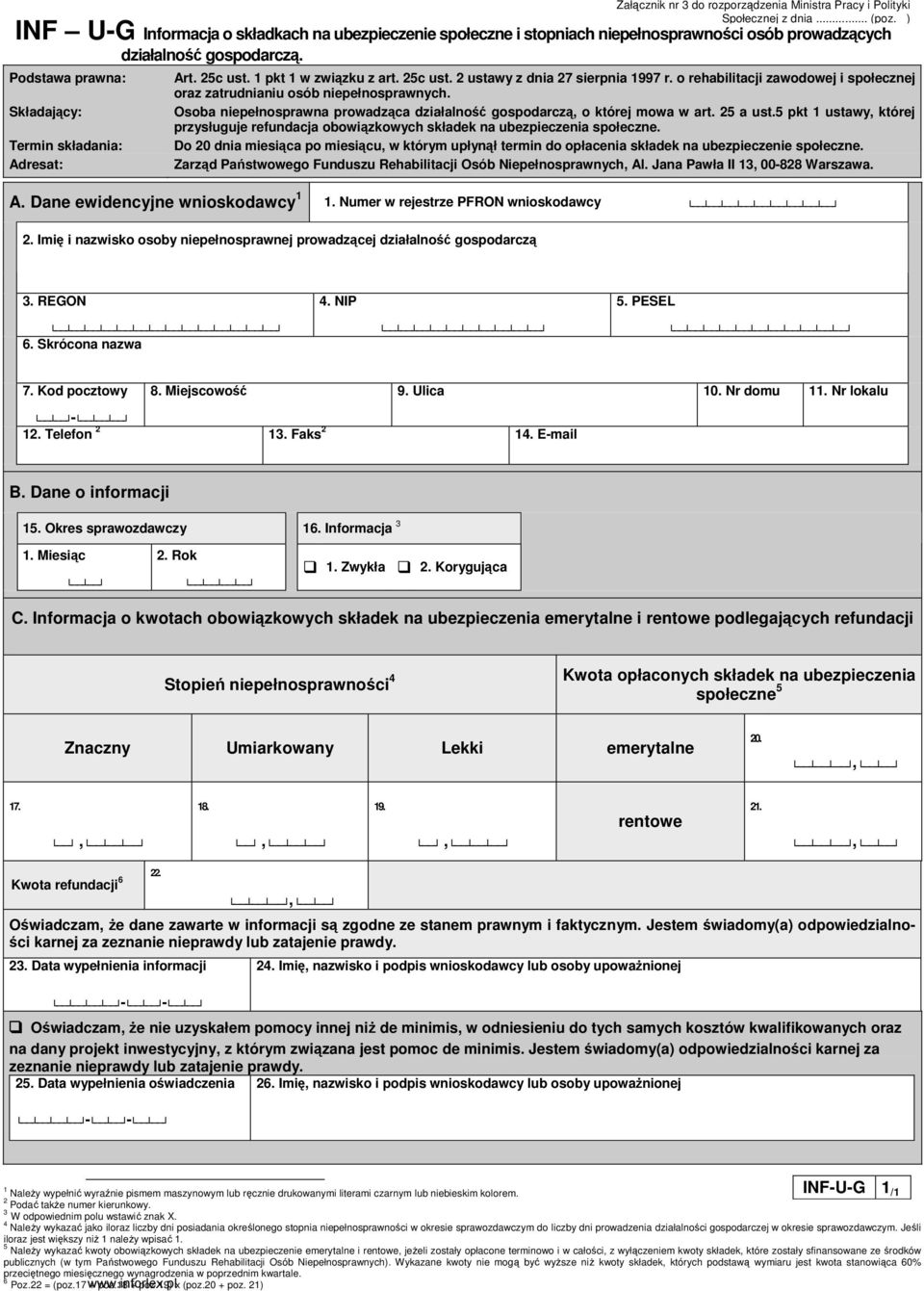 25c ust. 1 pkt 1 w związku z art. 25c ust. 2 ustawy z dnia 27 sierpnia 1997 r. o rehabilitacji zawodowej i społecznej oraz zatrudnianiu osób niepełnosprawnych.