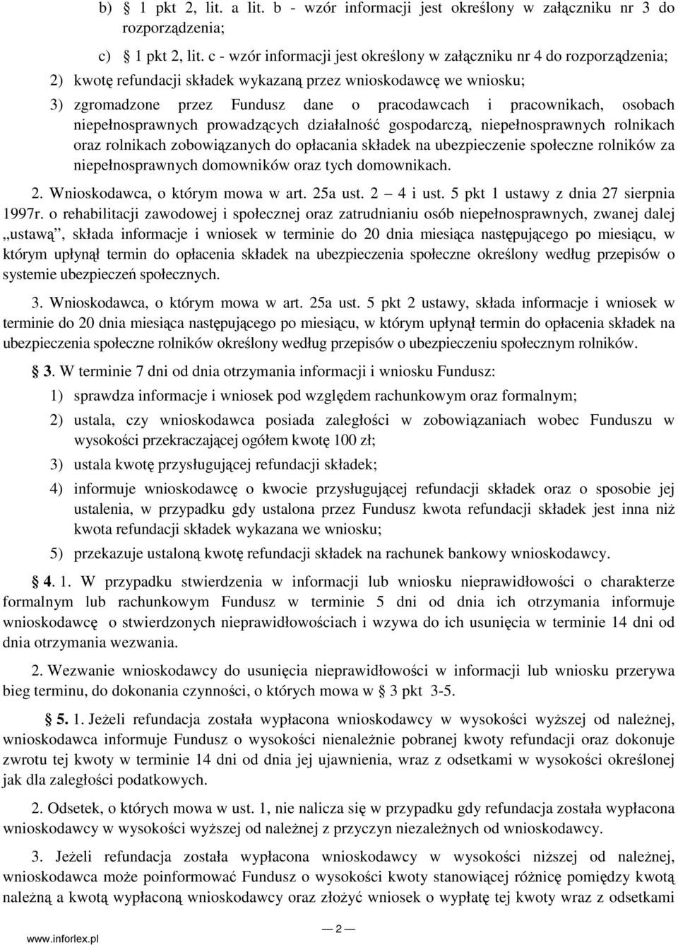 pracownikach, osobach niepełnosprawnych prowadzących działalność gospodarczą, niepełnosprawnych rolnikach oraz rolnikach zobowiązanych do opłacania składek na ubezpieczenie społeczne rolników za