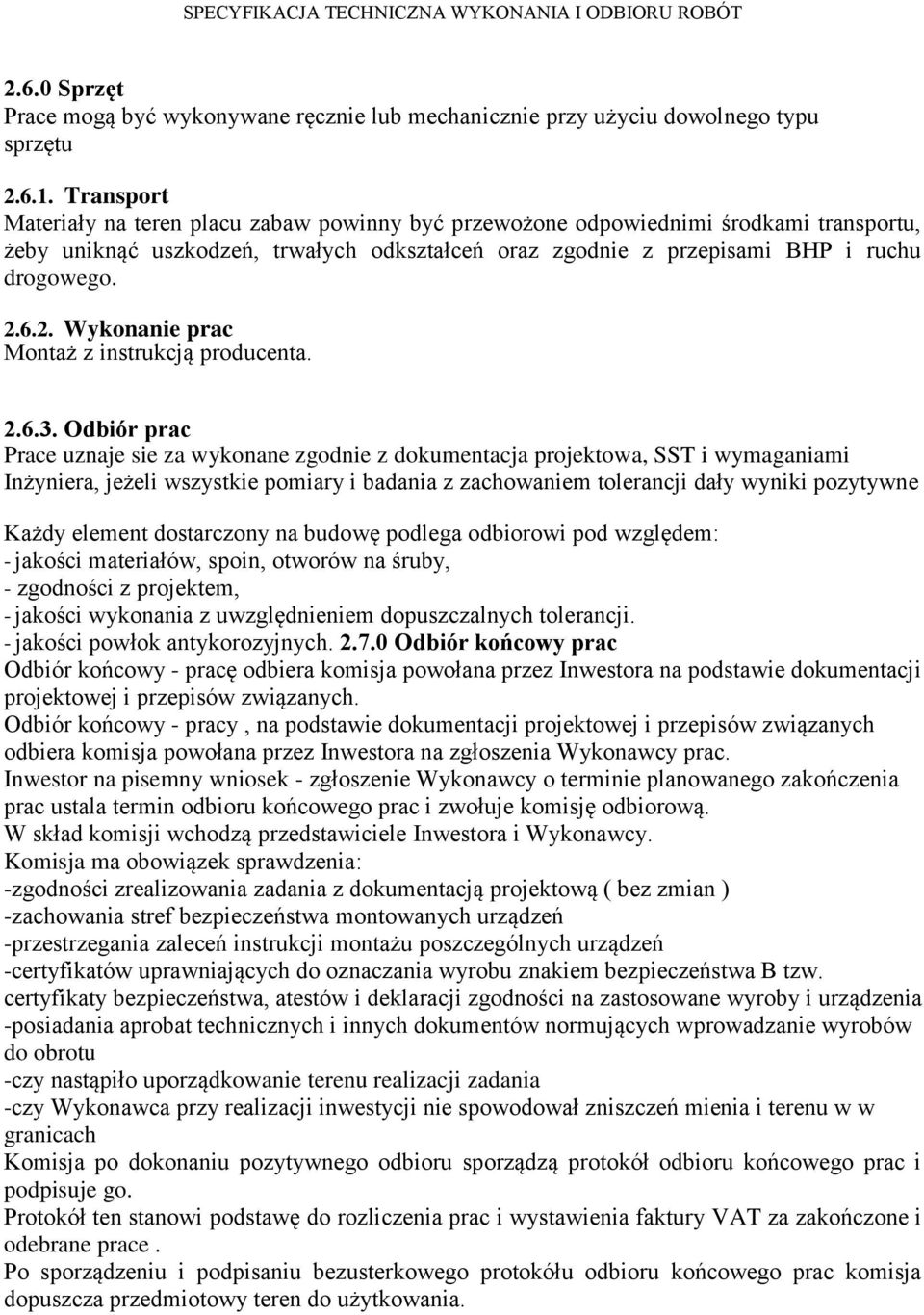 6.2. Wykonanie prac Montaż z instrukcją producenta. 2.6.3.