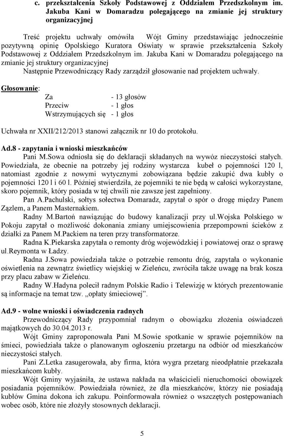 sprawie przekształcenia Szkoły Podstawowej z Oddziałem Przedszkolnym im.