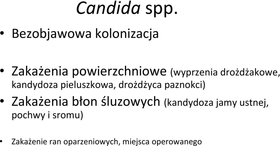 drożdżakowe, kandydoza pieluszkowa, drożdżyca paznokci)