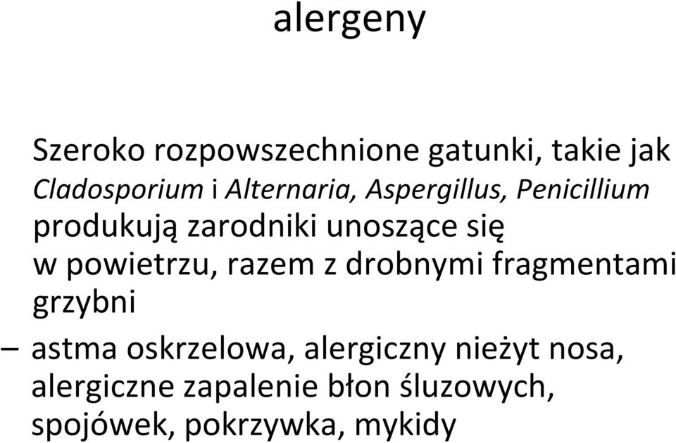 powietrzu, razem z drobnymi fragmentami grzybni astma oskrzelowa,