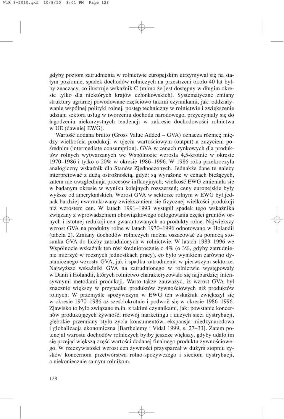 ilustruje wskaÿnik C (mimo e jest dostêpny w d³ugim okresie tylko dla niektórych krajów cz³onkowskich).
