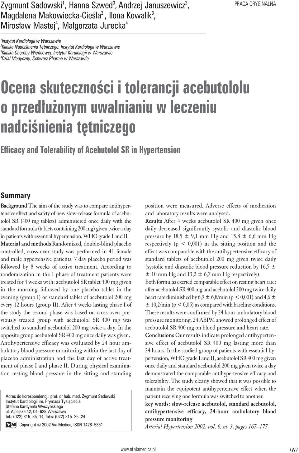 tolerancji acebutololu o przedłużonym uwalnianiu w leczeniu nadciśnienia tętniczego Efficacy and Tolerability of Acebutolol SR in Hypertension Summary Background The aim of the study was to compare