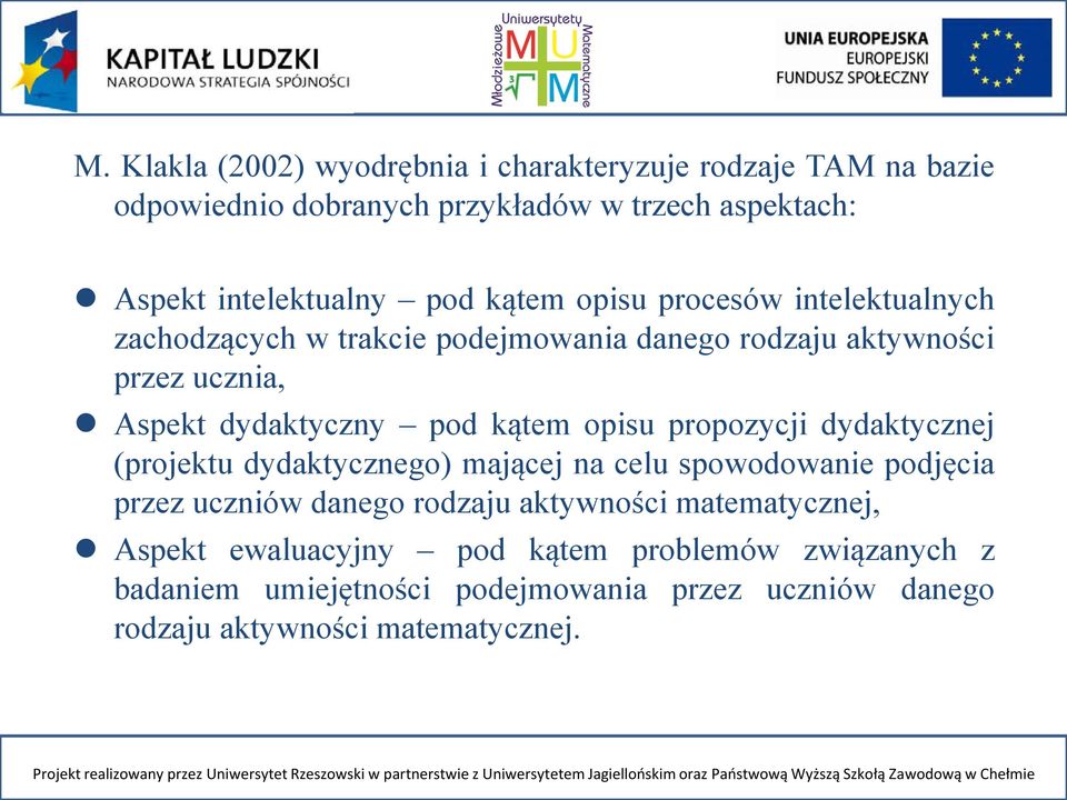 spowodownie podjęci przez uczniów dnego rodzju ktywności mtemtycznej, Aspekt ewlucyjny pod kątem problemów związnych z bdniem umiejętności podejmowni przez uczniów