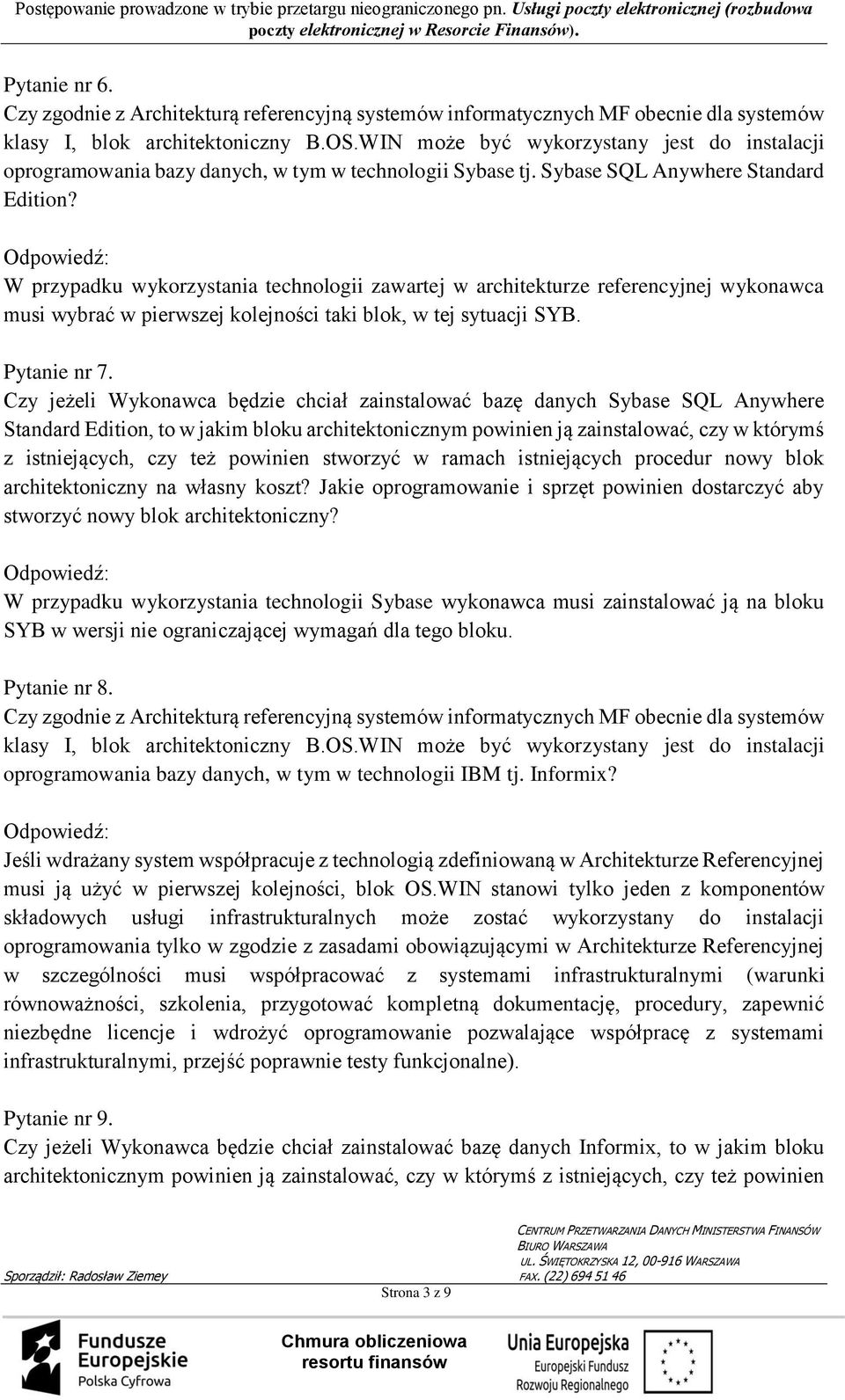 Czy jeżeli Wykonawca będzie chciał zainstalować bazę danych Sybase SQL Anywhere Standard Edition, to w jakim bloku architektonicznym powinien ją zainstalować, czy w którymś z istniejących, czy też