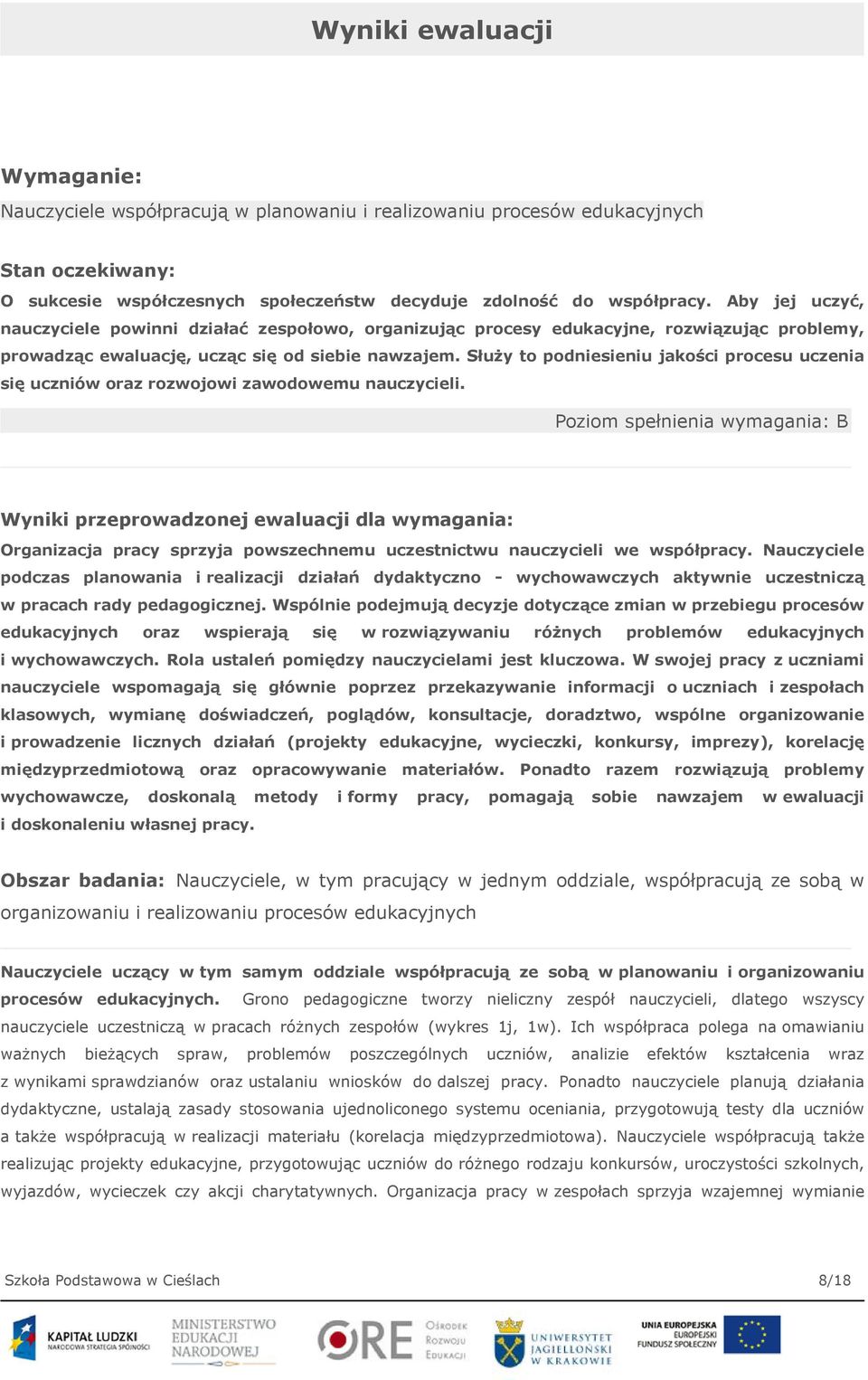 Służy to podniesieniu jakości procesu uczenia się uczniów oraz rozwojowi zawodowemu nauczycieli.