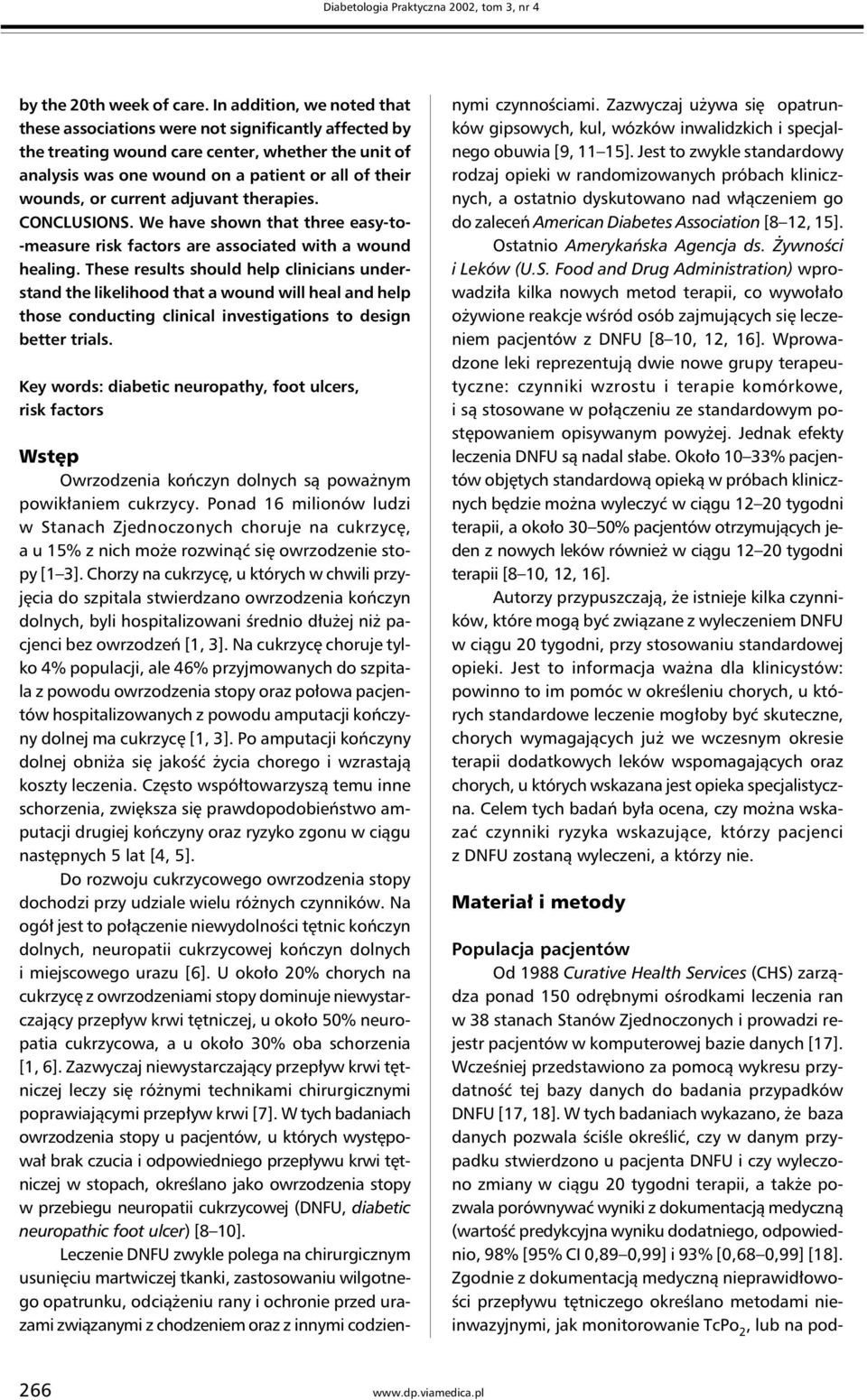 current adjuvant therapies. CONCLUSIONS. We have shown that three easy-to- -measure risk factors are associated with a wound healing.