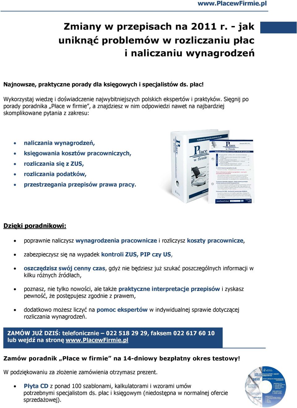 się z ZUS, rozliczania podatków, przestrzegania przepisów prawa pracy.