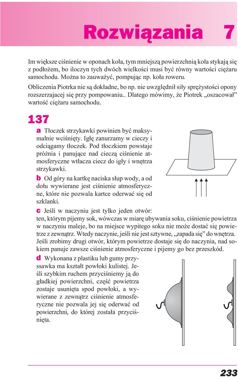 . Dlatego mówimy, e Piotrek oszacowa³ wartoœæ ciê aru samochodu. 137 a T³oczek strzykawki powinien byæ maksymalnie wciœniêty. Ig³ê zanurzamy w cieczy i odci¹gamy t³oczek.