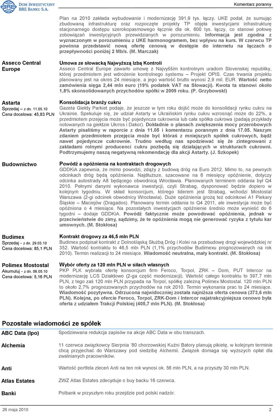 łączy, co stanowi połowę zobowiązań inwestycyjnych przewidzianych w porozumieniu. Informacja jest zgodna z wyznaczonym w porozumieniu z UKE harmonogramem, bez wpływu na kurs.