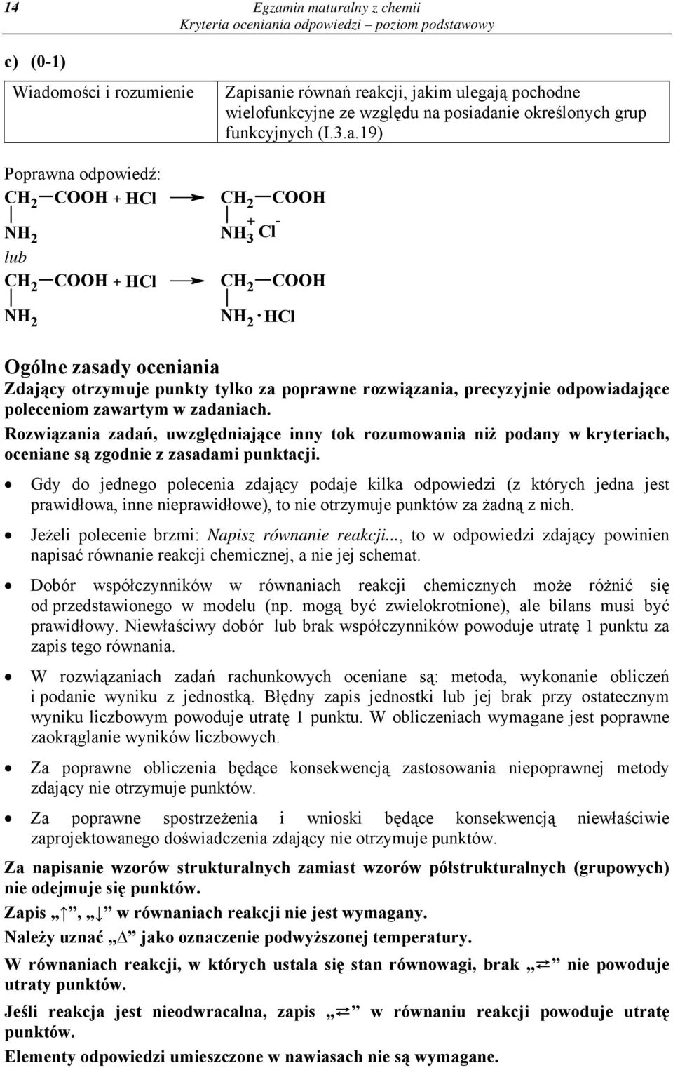 Rozwiązania zadań, uwzględniające inny tok rozumowania niż podany w kryteriach, oceniane są zgodnie z zasadami punktacji.