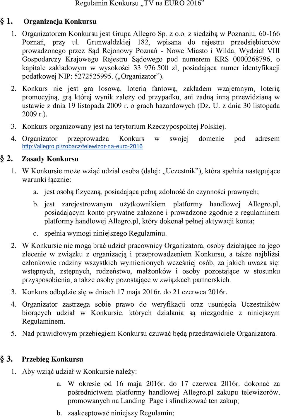 0000268796, o k kł o y ysokośc 33 976 500 ł os c numer identyfikacji o ko NI : 5272525995 ( r n or ) 2.