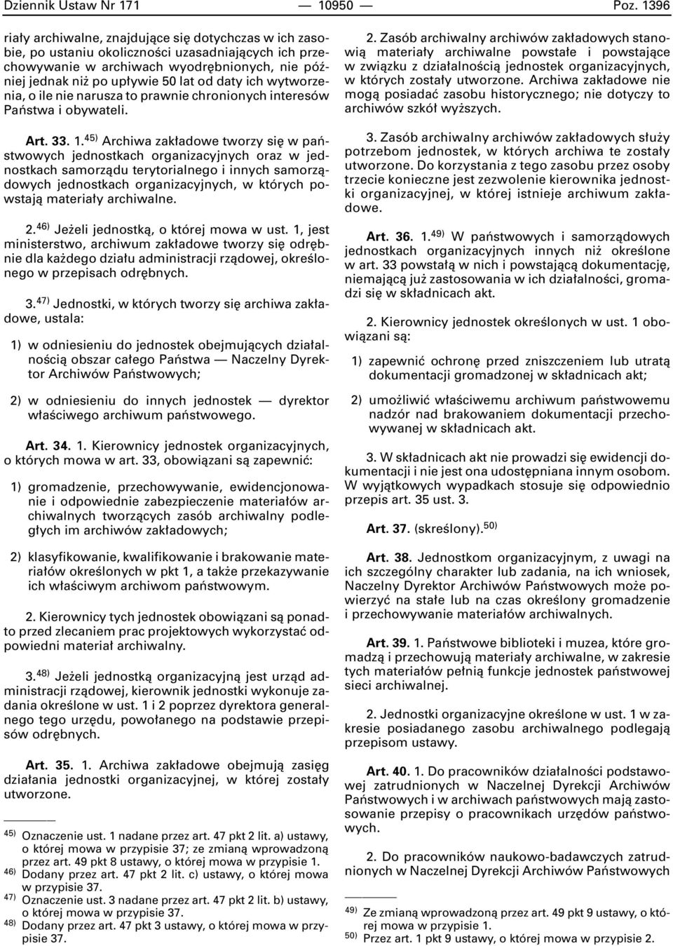 ich wytworzenia, o ile nie narusza to prawnie chronionych interesów Paƒstwa i obywateli. Art. 33. 1.