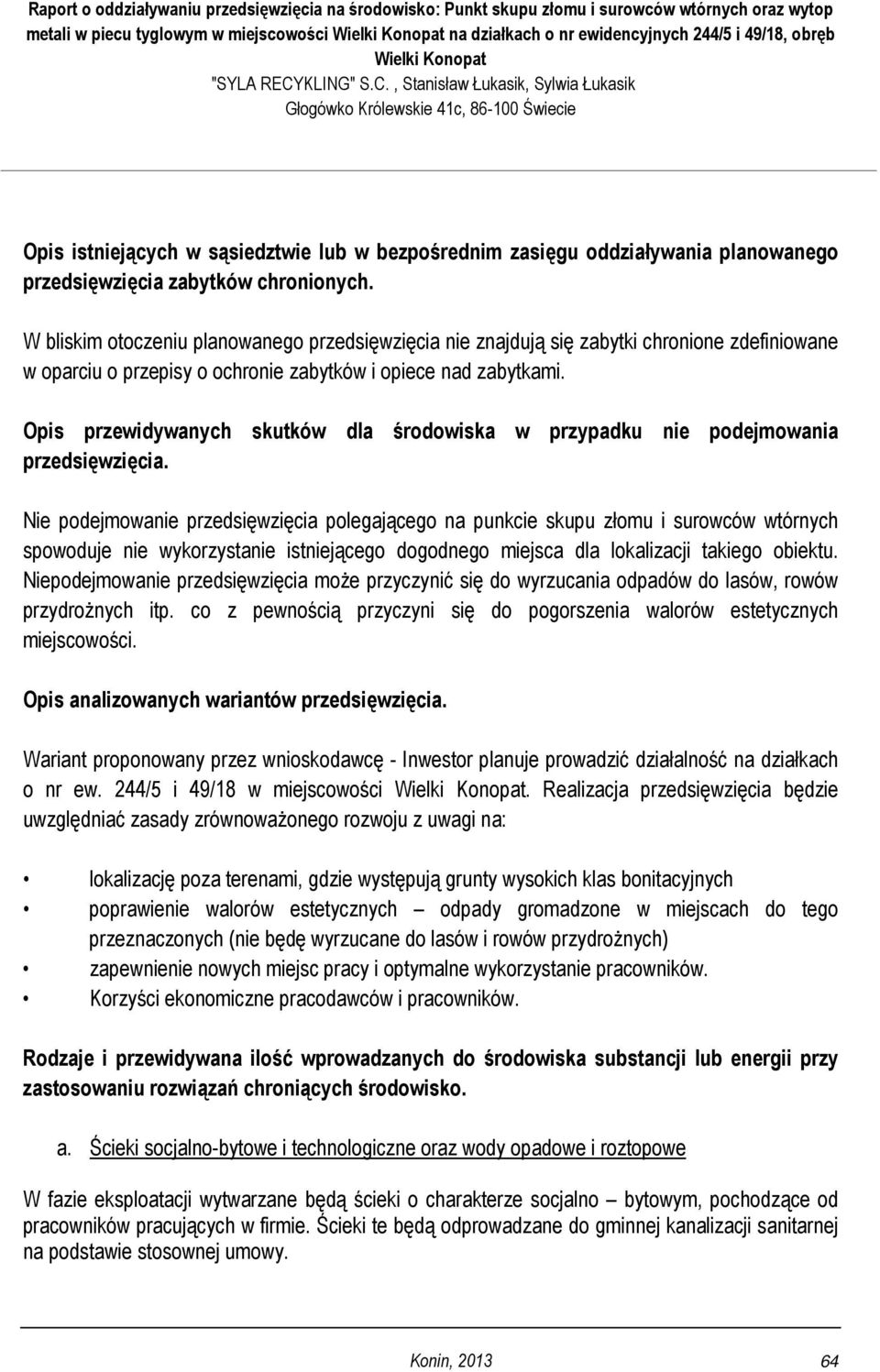 Opis przewidywanych skutków dla środowiska w przypadku nie podejmowania przedsięwzięcia.